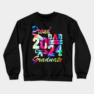 Tie Dye Proud Dad of a 2024 Graduate Class of 2024 Senior Crewneck Sweatshirt